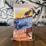 Roba, Dispara , Whisky